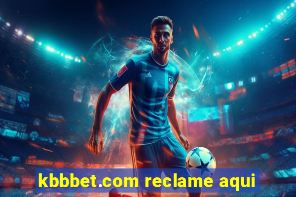 kbbbet.com reclame aqui